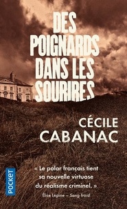 Cécile Cabanac - Des poignards dans les sourires.