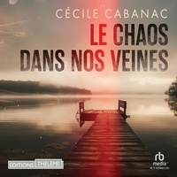 Cécile Cabanac et Laurent Gerald - Le Chaos dans nos veines.