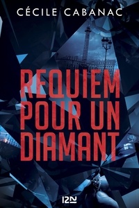 Cécile Cabanac - Requiem pour un diamant.