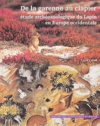 Cécile Callou - De la garenne au clapier : étude archéozoologique du lapin en Europe occidentale. 1 CD audio