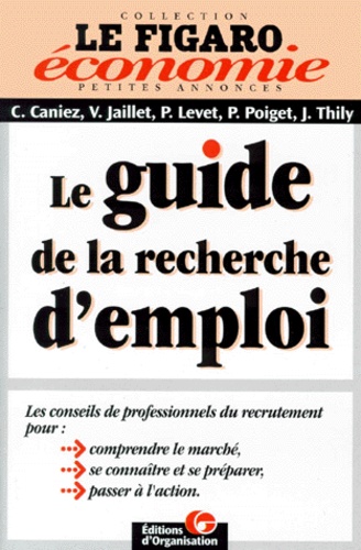 Cécile Caniez et Véronique Jaillet - Le guide de la recherche d'emploi.