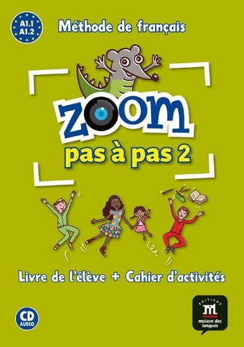 Cécile Canon et Michèle Grandmangin-Vainseine - Zoom pas à pas 2 A1.1 A1.2 Méthode de français - Livre de l'élève + Cahier d'activités. 1 CD audio