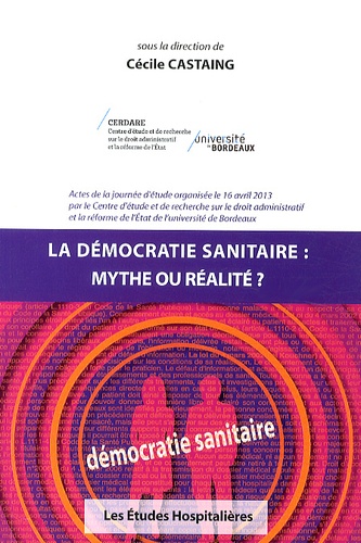 Cécile Castaing - La démocratie sanitaire : mythe ou réalité ?.