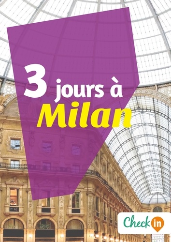 Cécile Cavaleri - 3 jours à Milan - Un guide touristique avec des cartes, des bons plans et les itinéraires indispensables.