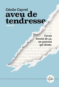 Ebook format pdf téléchargement gratuit Aveu de tendresse 9782487858084 (Litterature Francaise) par Cécile Cayrel