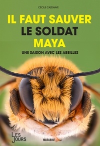 Cécile Cazenave - Il faut sauver le soldat Maya.