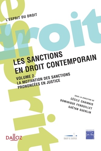Cécile Chainais et Dominique Fenouillet - Les sanctions en droit contemporain - Volume 2, La motivation des sanctions prononcées en justice.