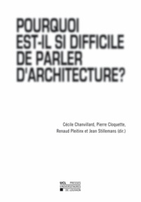 Cécile Chanvillard et Pierre Cloquette - Pourquoi est-il si difficile de parler d'architecture ?.