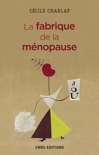 Cécile Charlap - La fabrique de la ménopause.