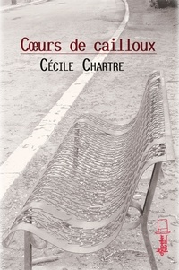 Cécile Chartre - Coeurs de cailloux.