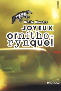 Cécile Chartre - Joyeux ornithorynque !.