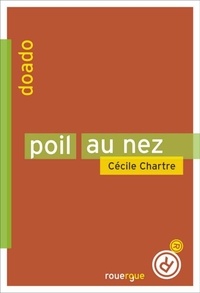 Cécile Chartre - Poil au nez.
