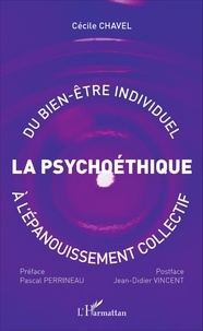 Cécile Chavel - La psychoéthique - Du bien-être individuel à l'épanouissement collectif.