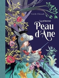 Cécile Chicault - La princesse Peau d'âne.