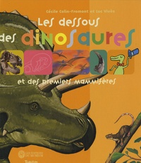 Cécile Colin-Fromont et Luc Vivès - Les dessous des dinosaures et des premiers mammifères.