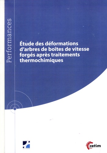 Cécile Combe - Etude des déformations d'arbres de boîtes de vitesse forgés après usinage et traitements thermique (recuit) et thermochimique.
