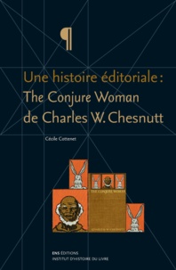 Cécile Cottenet - Une histoire éditoriale : The Conjure Woman de Charles W. Chesnutt.