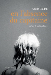 Cécile Coulon - En l'absence du capitaine.