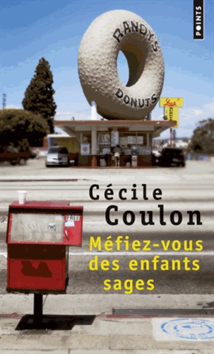 Cécile Coulon - Méfiez-vous des enfants sages.