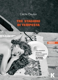 Cécile Coulon - Tre stagioni di tempesta.