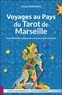 Cécile Damiano - Voyages au pays du tarot de Marseille - Une méthode ludique de croissance personnelle.