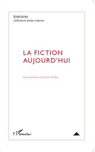 Cécile de Bary - La fiction aujourd'hui.