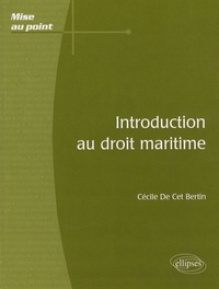 Cécile de Cet Bertin - Introduction au droit maritime.