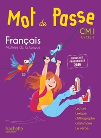 Cécile De Ram et Xavier Knowles - Français CM1 Cycle 3 Mot de passe - Manuel de l'élève.