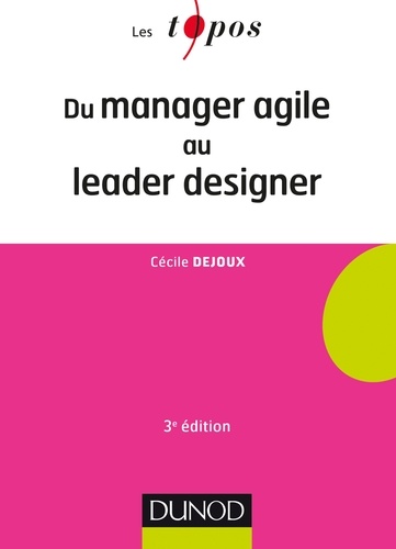 Du manager agile au leader designer - 3e éd.