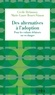 Cécile Delannoy et Marie-Laure Bouet-Simon - Des alternatives à l'adoption - Pour les enfants délaissés ou en danger.