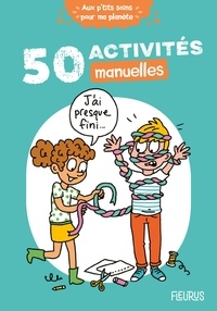 Cécile Desprairies et Clémence Lallemand - 50 activités manuelles.