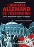 Cécile Desprairies - L'héritage allemand de l'Occupation - Ces 60 dispositions toujours en vigueur.