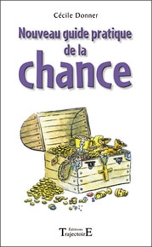 Cécile Donner - Nouveau Guide Pratique De La Chance.