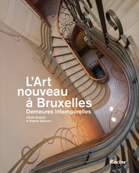 Cécile Dubois et Sophie Voituron - L'Art nouveau à Bruxelles - Demeures intemporelles.