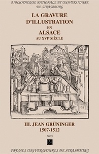 Cécile Dupeux et Jacqueline Lévy - 301 - Tome 3, Jean Grüninger 1507-1512.
