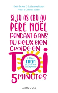 Si tu as cru au Père Noël pendant 6 ans, tu peux bien croire en toi 5 minutes !