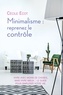 Cécile Ecot - Minimalisme : reprenez le contrôle.