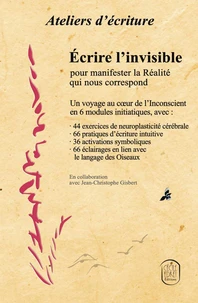 Ateliers d’écriture intuitive, écrire l'invisible pour manifester la Réalité qui nous correspond