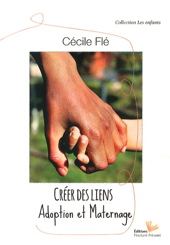 Cécile Flé - Créer des liens - Adoption et maternage.