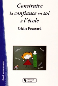 Cécile Foussard - Construire la confiance en soi à l'école.