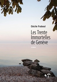 Cécile Fraboul - Trente Immortelles de Genève.