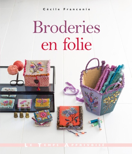 Cécile Franconie - Broderies en folie.