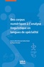 Cécile Frérot et Mojca Pecman - Des corpus numériques à l'analyse linguistique en langues de spécialité.
