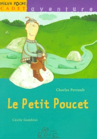 Cécile Gambini et Charles Perrault - Le Petit Poucet.