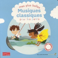 Cécile Gambini et Elisa Géhin - Mes plus belles Musiques classiques pour les petits. 1 CD audio