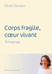 Corps fragile, coeur vivant