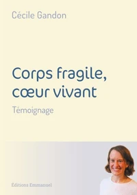Corps fragile, coeur vivant