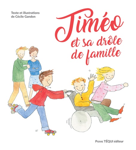 Cécile Gandon - Timéo et sa drôle de famille.