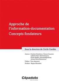 Cécile Gardiès - Approche de l'information-documentation - Concepts fondateurs.