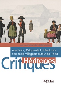 Cécile Gauthier - Auerbach, Grigorovitch, Nemcova : trois récits villageois autour de 1848.